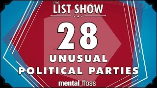 28 Unusual Political Parties - mental_floss List Show Ep. 326