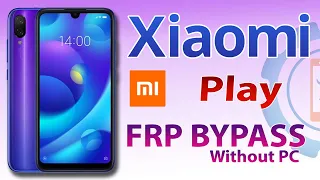 Xiaomi Mi Play (M1901F9E) FRP Bypass Without PC 2021 | Xiaomi Google Account Bypass Android 8.1