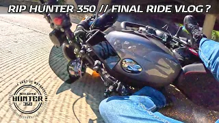 RIP Hunter 350 // Final Ride Vlog?