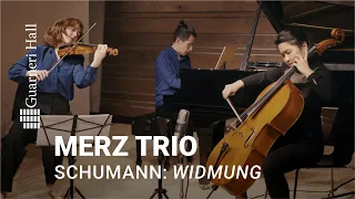 Merz Trio: Robert Schumann “Widmung”