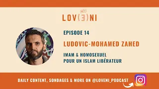 Episode 14 - Imam & homosexuel pour un islam libérateur, avec Ludovic-Mohamed Zahed