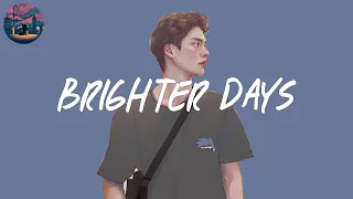 waiting for brighter days of my life 🌈 good vibe songs playlist