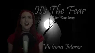 It's The Fear - Within Temptation(Cover by Victoria Harrison)