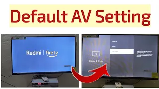 Redmi Fire TV Default AV Setting | How To Make Setup Box As Default In Redmi Fire TV ?