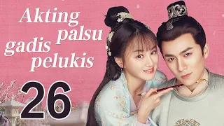 Akting palsu gadis pelukis 26丨Oh! My Sweet Liar! 26