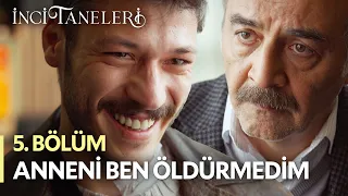 Anneni Ben Öldürmedim - İnci Taneleri (5. Bölüm)