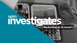 Reckoning at St.Anne's | APTN Investigates