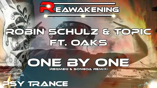 Psy-Trance ♫ Robin Schulz & Topic ft. Oaks - One By One (ReQmeQ & SonGoa Remix)