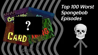 Top 100 Worst Spongebob Episodes Part 4 (18-1)