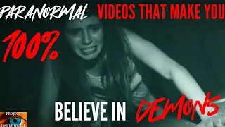 Paranormal Videos That Make You 100% Believe In Demons: WARNING PROCEED WITH CAUTION