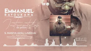 Instrumentales De Prière 4 || 05 MASIYA AZALI LISEKUA || Emmanuel BAVOUKANA