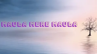 Maula Mere Maula | Roop Kumar Rathod (lyrics)