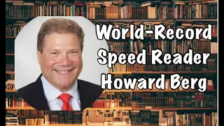 Can Anyone Learn to Speed Read? w/Expert Teacher Howard Berg