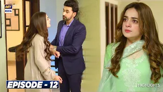 Mein Hari Piya Episode 12 | HIGHLIGHTS | ARY Digital Drama