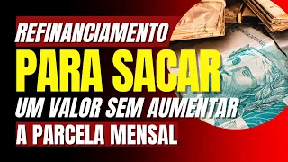 Refinanciamento de Consignado para sacar um valor sem aumentar a parcela mensal!