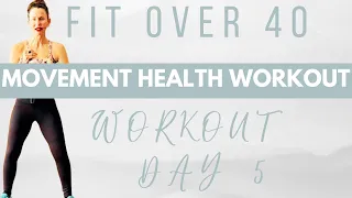 Movement HEALTH Workout Day 5| Improve Movements For Everyday Living | Fit Over 40 Women's Workout