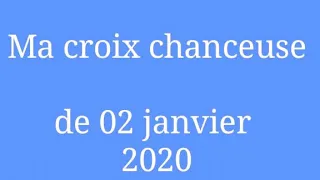 Ma croix chanceuse de 02 janvier 2020