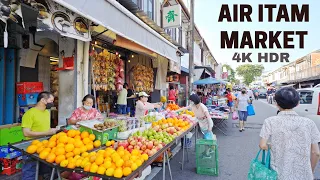 【4K HDR】PASAR AWAM AIR ITAM | AIR ITAM MARKET | MORNING MARKET | PENANG