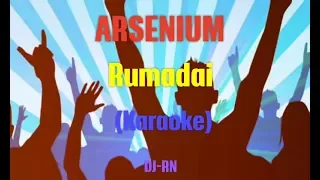 ARSENIUM - Rumadai (Karaoke)