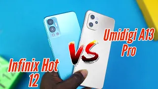 Infinix Hot 12 vs Umidigi A13 Pro - Which One Should You Buy