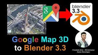 Google Map 3D to Blender 3.3 - Full Tutorial