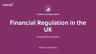 Financial Regulation in the UK I A Level and IB Economics