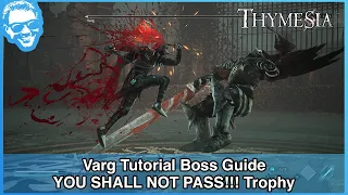 Varg Tutorial Boss Guide - YOU SHALL NOT PASS!!! Trophy/Achievement - Thymesia [4k]