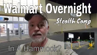 Walmart - Stealth Camp - Overnight Solo Stealth Camping  -  #stealthcampingalliance