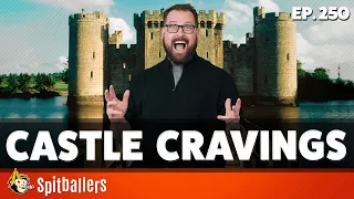 Castle Cravings & The Worst Animals To Be Reincarnated As - Episode 250 - Spitballers Comedy Show