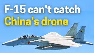 F-15 can't catch China's big drone! Japanese fighter struggled big time against the WZ-7 UAV