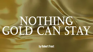 Nothing Gold Can Stay by Robert Frost II Poem about Nature