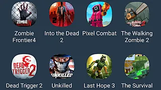 Zombie Frontier 4, Into the Dead 2, Pixel Combat: Zombie Strike, The Walking Zombie 2, Dead Trigger