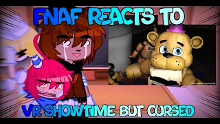 [FNaF 1 reacts to VR Showtime but Cursed]-[FNaF]
