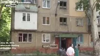 [Eng Subs] Donetsk City Artillery Strike on Residential Area Aftermath June 28, 2016