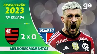 FLAMENGO 2 X 0 FORTALEZA | MELHORES MOMENTOS | 13ª RODADA BRASILEIRÃO 2023 | ge.globo