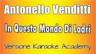 Antonello Venditti - In Questo Mondo Di Ladri (Versione Karaoke Academy Italia)