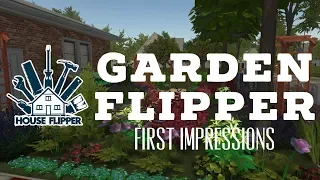 Houseflipper Ep 6: Garden Flipper FINALLY!!