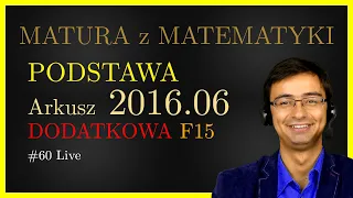 Matura z Matematyki CKE Podstawa F15 2016.06 (dodatkowa) cały arkusz