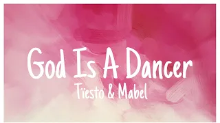 God Is A Dancer - Tïesto & Mabel (Lyrics)