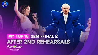 Eurovision 2024: My TOP 16 - Semi-final 2 [After the Second Rehearsal]