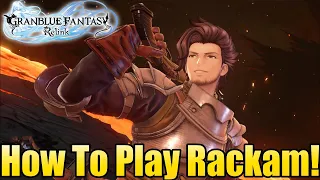 How To Play Rackam in Granblue Fantasy Relink | Guide, Tips, Build