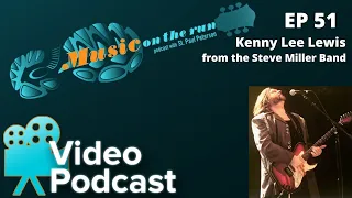 EP 51 - Kenny Lee Lewis (Bassist for The Steve Miller Band)