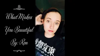 What Makes You Beautiful (One Direction COVER)