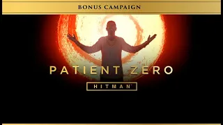 HITMAN: PATIENT ZERO Full Walkthrough (No Commentary) @1440p Ultra 60Fps