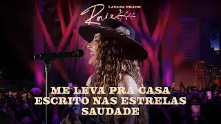 ME LEVA PRA CASA/ ESCRITO NAS ESTRELAS/ SAUDADE - LAUANA PRADO (MÚSICA OFICIAL)