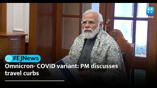 Omicron variant: PM Modi discusses travel curbs as world races to fight new Covid-19 strain