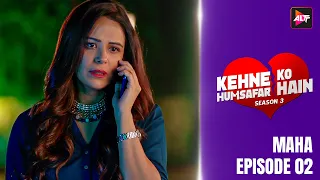 Kehne Ko Humsafar Hain S3 Maha Episode 2 |Mona Singh,Gurdeep Kohli, Ronit Bose Roy,Apurva Agnihotri