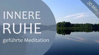 Innere Ruhe Meditation Tiefenentspannt 20 Minuten geführte Tiefenentspannung Entspannung Stressabbau