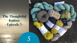 The Thoughtful Knitter | Episode 5