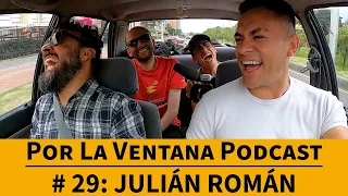 Por La Ventana Podcast # 29: Julián Román